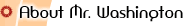 About Mr. Washington
